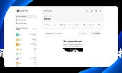 一步步教你如何开通虚拟币钱包账户：从选择钱